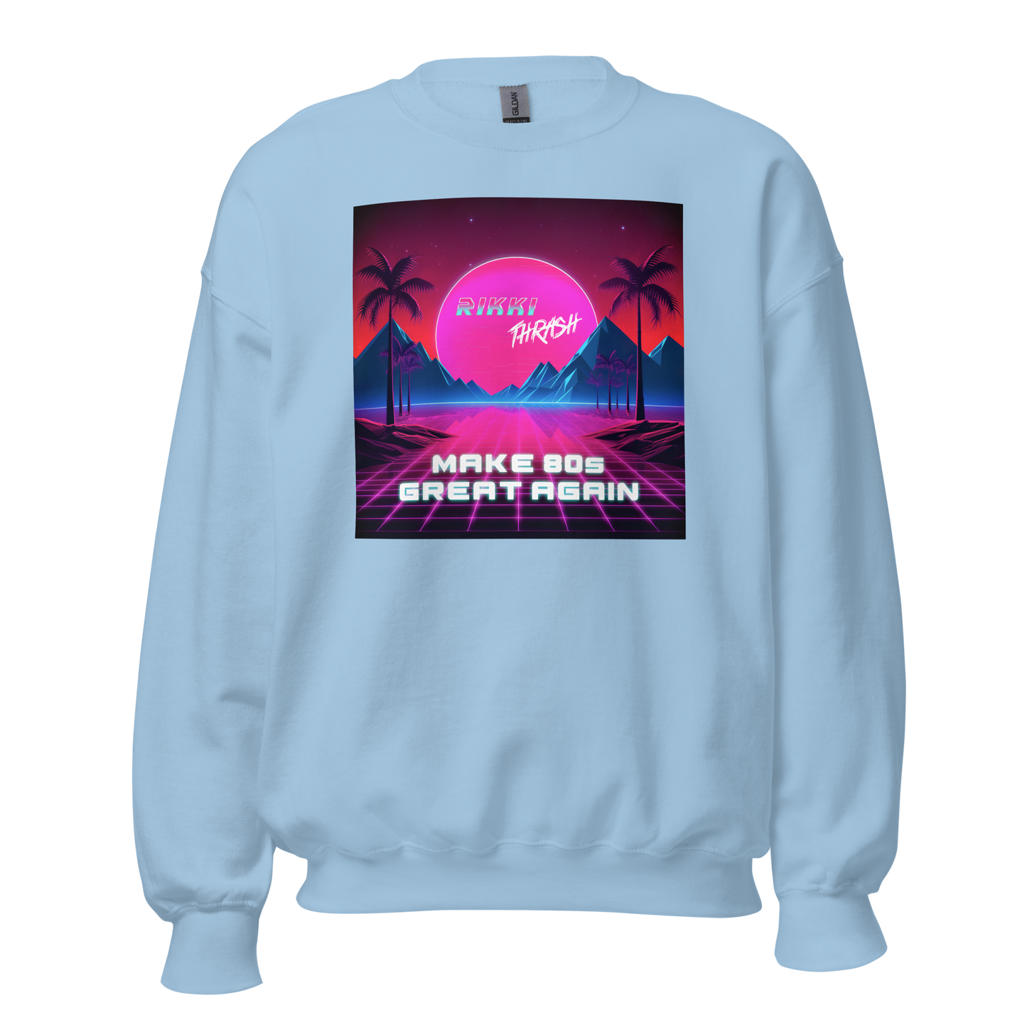 Make 80s Great Again Sweatshirt