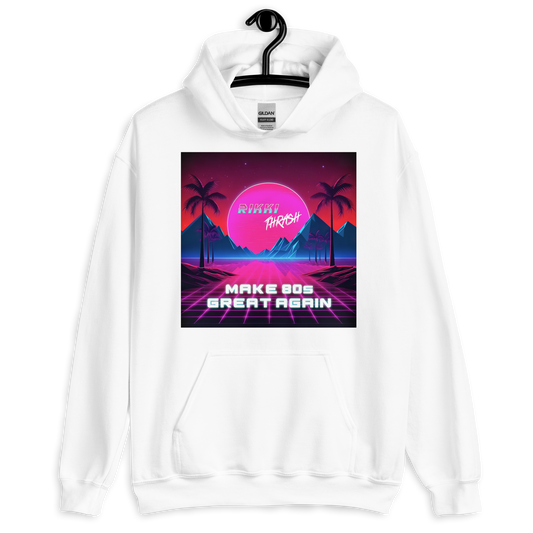 Make 80s Great Again Hoodie